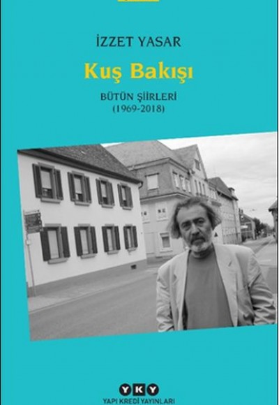 Kuş Bakışı - Bütün Şiirleri (1969-2018) Kuş Bakışı - Bütün Şiirleri (1969-2018)