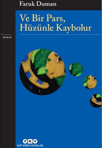 Ve Bir Pars, Hüzünle Kaybolur Ve Bir Pars, Hüzünle Kaybolur