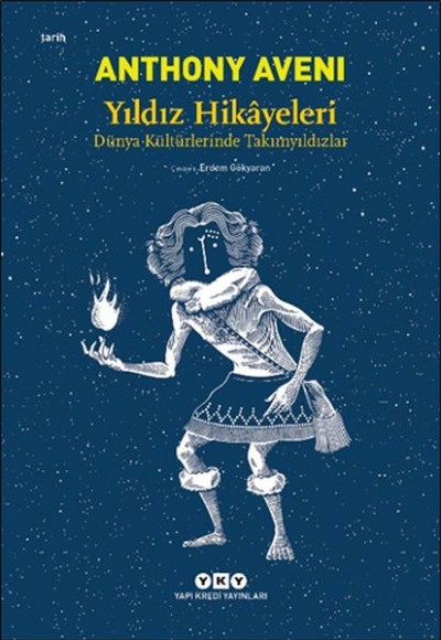 Yıldız Hikâyeleri - Dünya Kültürlerinde Takımyıldızlar Yıldız Hikâyeleri - Dünya Kültürlerinde Takımyıldızlar