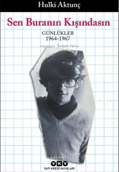 Sen Buranın Kışındasın - Günlükler (1964-1967) Sen Buranın Kışındasın - Günlükler (1964-1967)