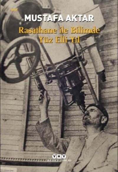 Rasathane ile Bilimde Yüz Elli Yıl Rasathane ile Bilimde Yüz Elli Yıl
