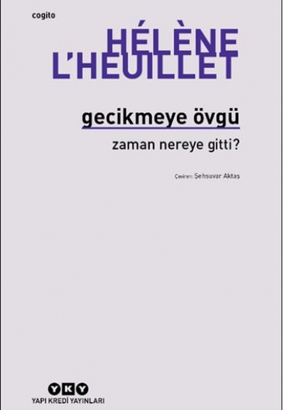 Gecikmeye Övgü - Zaman Nereye Gitti? Gecikmeye Övgü - Zaman Nereye Gitti?