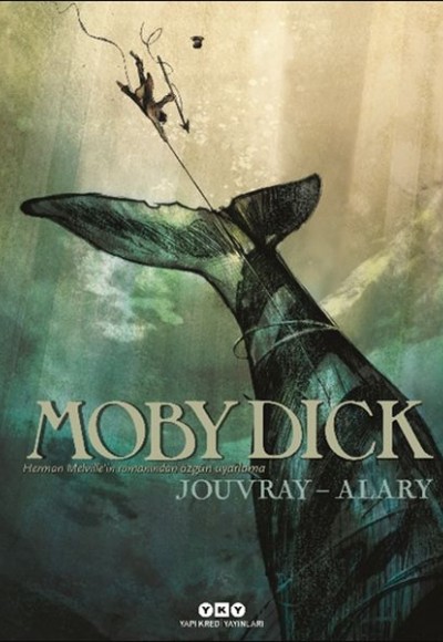 Moby Dick - Herman Melville’in Romanından Özgün Uyarlama Moby Dick - Herman Melville’in Romanından Özgün Uyarlama