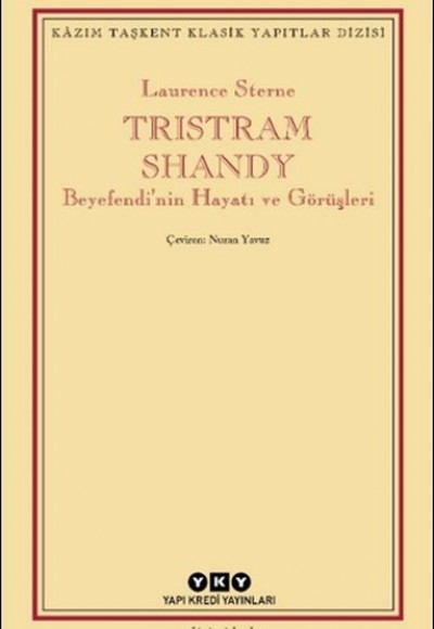 Tristram Shandy - Beyefendi’nin Hayatı ve Görüşleri Tristram Shandy - Beyefendi’nin Hayatı ve Görüşleri