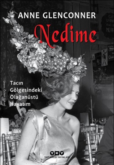 Nedime - Tacın Gölgesindeki Olağanüstü Hayatım Nedime - Tacın Gölgesindeki Olağanüstü Hayatım