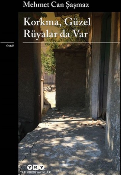 Korkma, Güzel Rüyalar Da Var Korkma, Güzel Rüyalar Da Var
