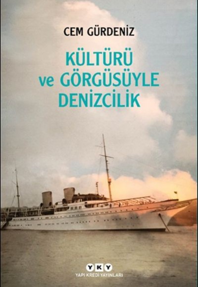 Kültürü ve Görgüsüyle Denizcilik Kültürü ve Görgüsüyle Denizcilik