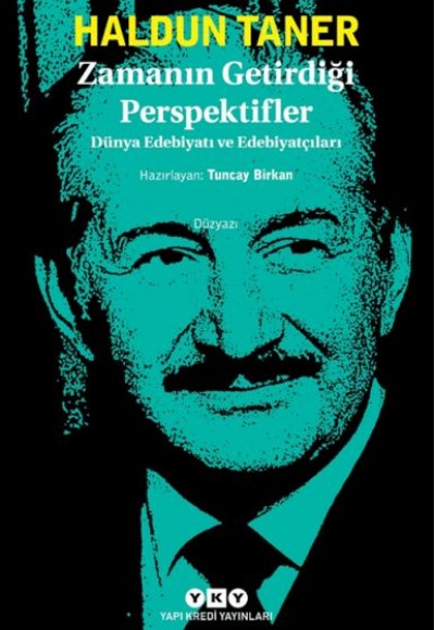 Zamanın Getirdiği Perspektifler - Dünya Edebiyatı ve Edebiyatçıları Zamanın Getirdiği Perspektifler - Dünya Edebiyatı ve Edebiyatçıları