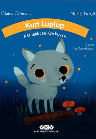 Kurt Luplup Karanlıktan Korkuyor Kurt Luplup Karanlıktan Korkuyor