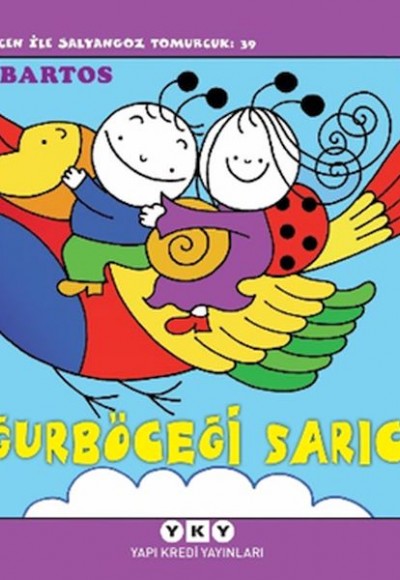 Uğurböceği Sevecen ile Salyangoz Tomurcuk 39: Uğurböceği Sarıcık Uğurböceği Sevecen ile Salyangoz Tomurcuk 39: Uğurböceği Sarıcık