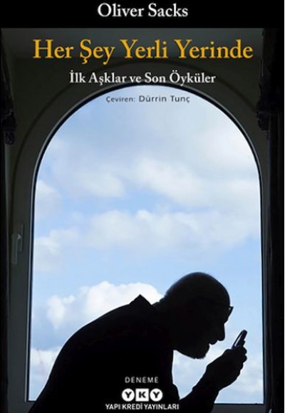Her Şey Yerli Yerinde - İlk Aşklar ve Son Öyküler Her Şey Yerli Yerinde - İlk Aşklar ve Son Öyküler