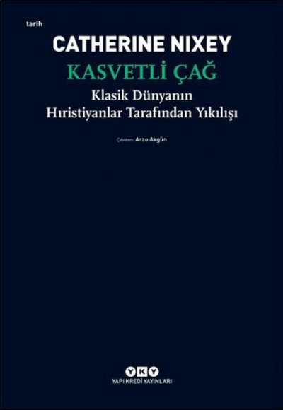 Kasvetli Çağ – Klasik Dünyanın Hıristiyanlar Tarafından Yıkılışı Kasvetli Çağ – Klasik Dünyanın Hıristiyanlar Tarafından Yıkılışı