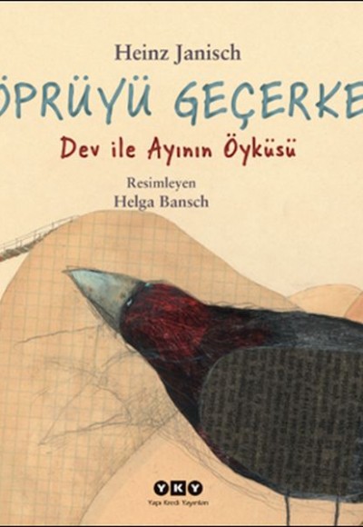 Köprüyü Geçerken – Dev ile Ayının Öyküsü Köprüyü Geçerken – Dev ile Ayının Öyküsü