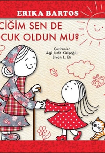 Nineciğim Sen de Çocuk Oldun mu? Nineciğim Sen de Çocuk Oldun mu?
