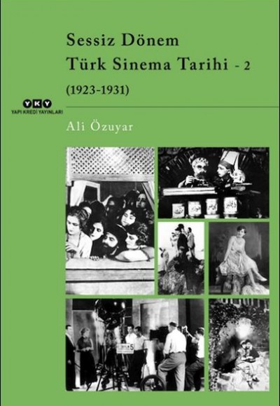 Sessiz Dönem Türk Sinema Tarihi - 2 (1923-1931) Sessiz Dönem Türk Sinema Tarihi - 2 (1923-1931)