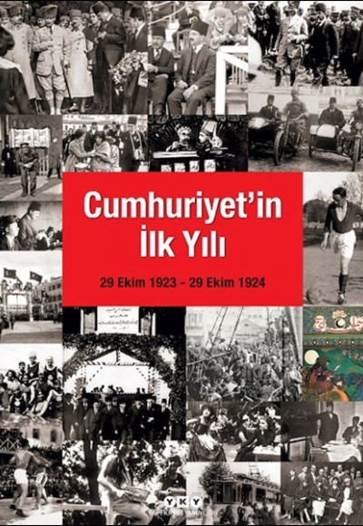 Cumhuriyet'in İlk Yılı (29 Ekim 1923 – 29 Ekim 1924) Cumhuriyet'in İlk Yılı (29 Ekim 1923 – 29 Ekim 1924)