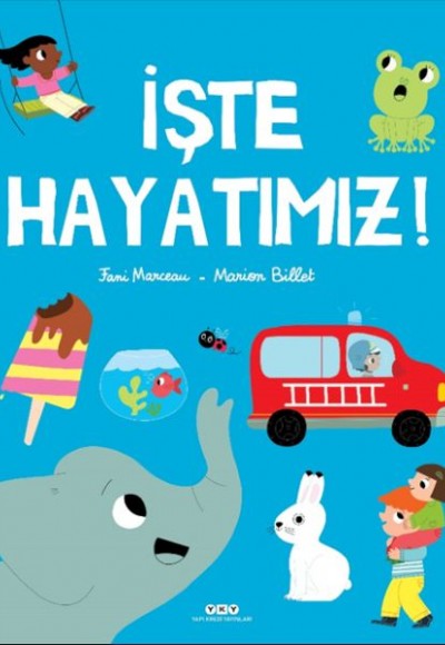 İşte Hayatımız! İşte Hayatımız!