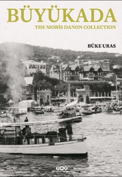 Büyükada, The Moris Danon Collection – İngilizce Büyükada, The Moris Danon Collection – İngilizce