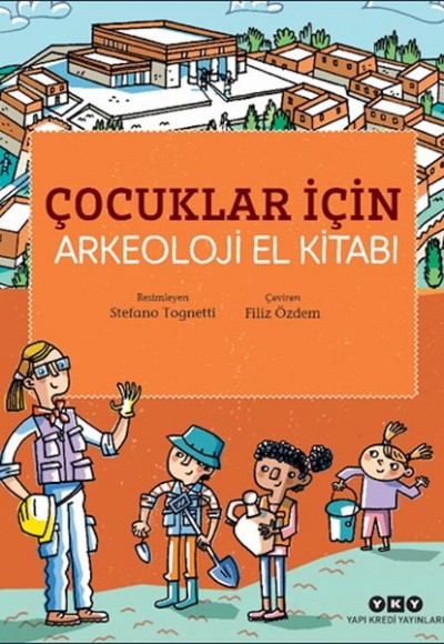 Çocuklar İçin Arkeoloji El Kitabı Çocuklar İçin Arkeoloji El Kitabı
