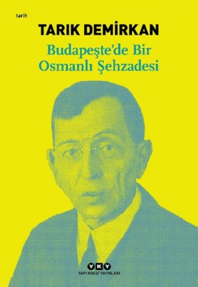 Budapeşte’de Bir Osmanlı Şehzadesi Budapeşte’de Bir Osmanlı Şehzadesi