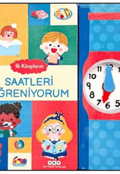 İlk Kitaplarım - Saatleri Öğreniyorum İlk Kitaplarım - Saatleri Öğreniyorum