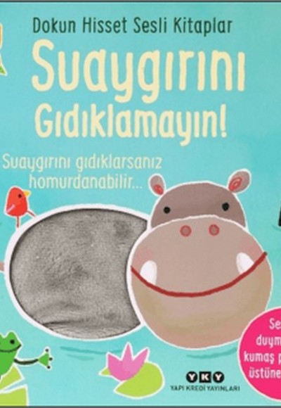 Dokun Hisset Sesli Kitaplar - Suaygırını Gıdıklamayın! Dokun Hisset Sesli Kitaplar - Suaygırını Gıdıklamayın!