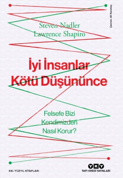 İyi İnsanlar Kötü Düşününce Felsefe Bizi Kendimizden Nasıl Korur? İyi İnsanlar Kötü Düşününce Felsefe Bizi Kendimizden Nasıl Korur?