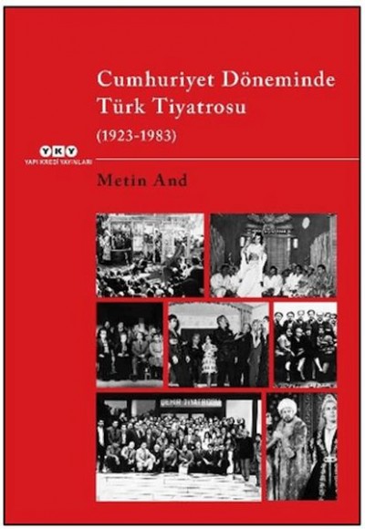 Cumhuriyet Döneminde Türk Tiyatrosu (1923–1983) Cumhuriyet Döneminde Türk Tiyatrosu (1923–1983)