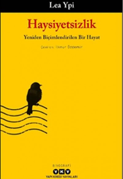 Haysiyetsizlik - Yeniden Biçimlendirilen Bir Hayat Haysiyetsizlik - Yeniden Biçimlendirilen Bir Hayat