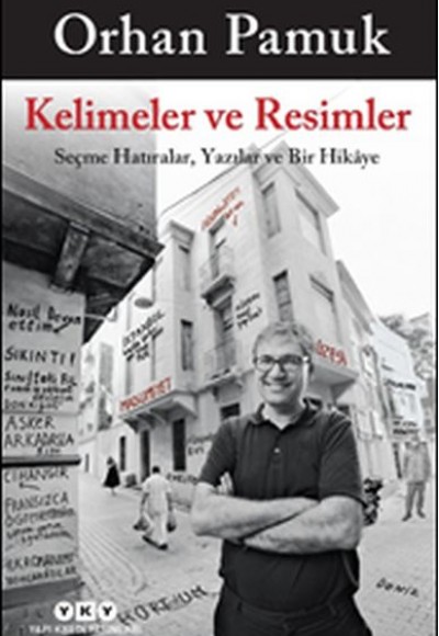 Kelimeler ve Resimler - Seçme Hatıralar, Yazılar ve Bir Hikaye Kelimeler ve Resimler - Seçme Hatıralar, Yazılar ve Bir Hikaye
