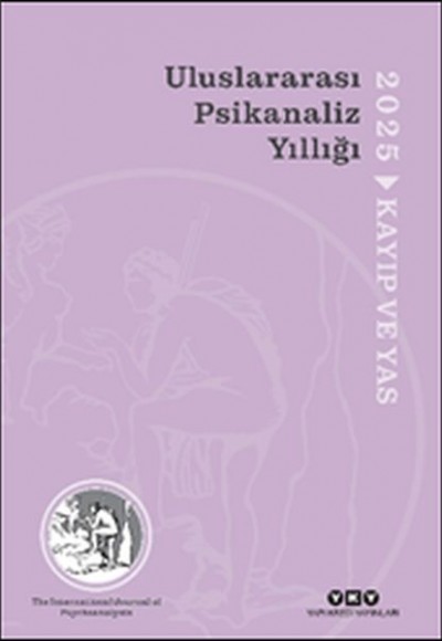 Uluslararası Psikanaliz Yıllığı 2025 - Kayıp ve Yas Uluslararası Psikanaliz Yıllığı 2025 - Kayıp ve Yas