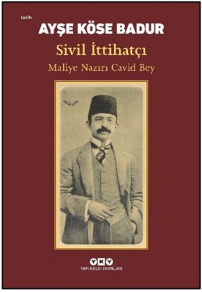 Sivil İttihatçı - Maliye Nazırı Cavid Bey Sivil İttihatçı - Maliye Nazırı Cavid Bey