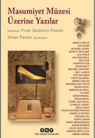 Masumiyet Müzesi Üzerine Yazılar - Orhan Pamuk Söyleşisiyle Masumiyet Müzesi Üzerine Yazılar - Orhan Pamuk Söyleşisiyle