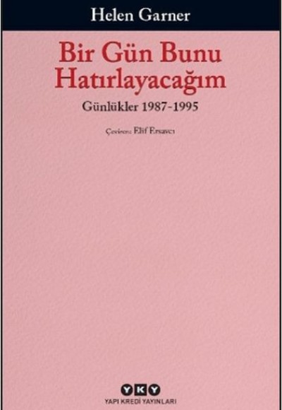 Bir Gün Bunu Hatırlayacağım: Günlükler 1987-1995 Bir Gün Bunu Hatırlayacağım: Günlükler 1987-1995