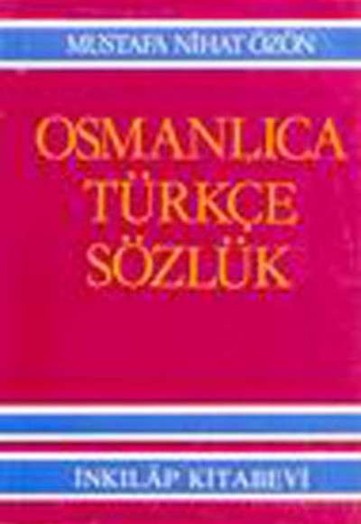 Büyük Osmanlıca - Türkçe Sözlük Büyük Osmanlıca - Türkçe Sözlük
