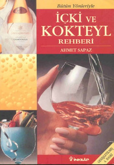 Bütün Yönleriyle İçki ve Kokteyl Rehberi Bütün Yönleriyle İçki ve Kokteyl Rehberi