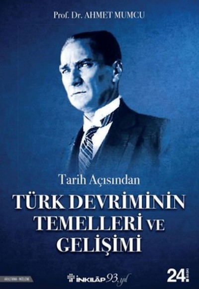 Tarih Açısından Türk Devriminin Temelleri ve Gelişimi Tarih Açısından Türk Devriminin Temelleri ve Gelişimi