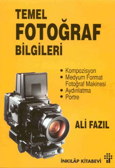 Temel Fotoğraf Bilgileri Temel Fotoğraf Bilgileri