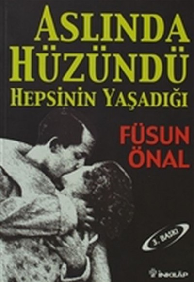 Aslında Hüzündü Hepsinin Yaşadığı Aslında Hüzündü Hepsinin Yaşadığı