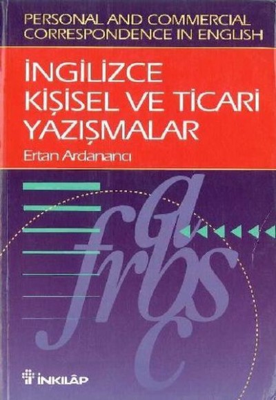 İngilizce Kişisel ve Ticari Yazışmalar İngilizce Kişisel ve Ticari Yazışmalar