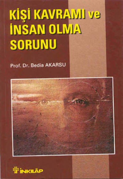 Kişi Kavramı ve İnsan Olma Sorunu Kişi Kavramı ve İnsan Olma Sorunu