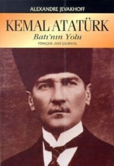 Kemal Atatürk Batının Yolu Kemal Atatürk Batının Yolu