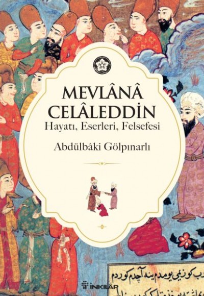Mevlana Celaleddin (Hayatı Eserleri Felsefesi) Mevlana Celaleddin (Hayatı Eserleri Felsefesi)