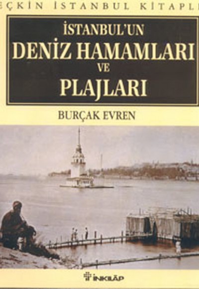 İstanbul’un Deniz Hamamları ve Plajları (Ciltli) İstanbul’un Deniz Hamamları ve Plajları (Ciltli)