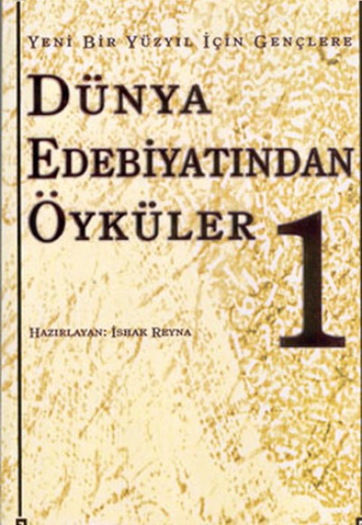 Dünya Edebiyatından Öyküler 1 Dünya Edebiyatından Öyküler 1