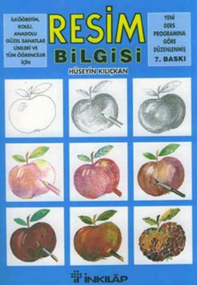 Resim Bilgisi İlköğretim, Kolej, Anadolu Güzel Sanatlar Liseleri ve Tüm Öğrenciler İçin Resim Bilgisi İlköğretim, Kolej, Anadolu Güzel Sanatlar Liseleri ve Tüm Öğrenciler İçin