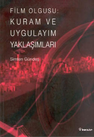 Film Olgusu: Kuram ve Uygulayım Yaklaşımları Film Olgusu: Kuram ve Uygulayım Yaklaşımları