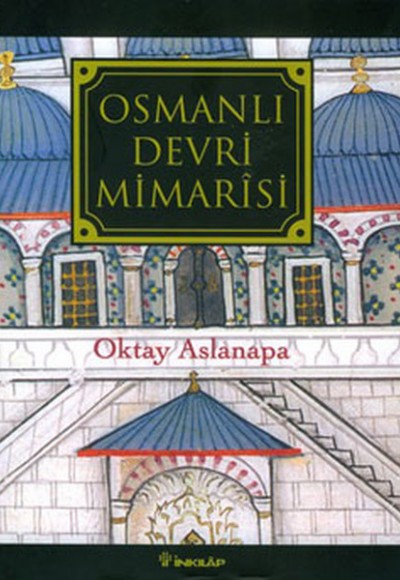 Osmanlı Devri Mimarisi Osmanlı Devri Mimarisi
