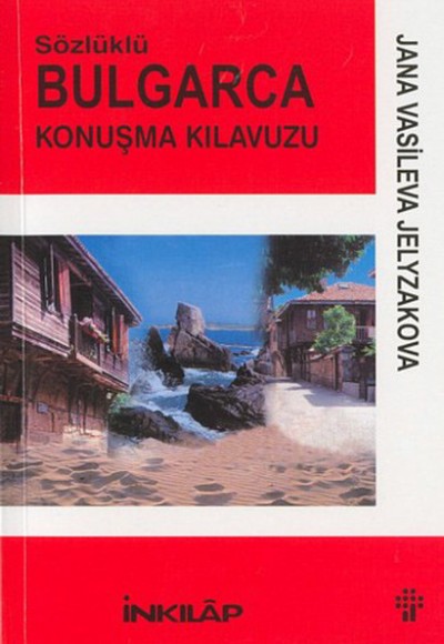 Sözlüklü Bulgarca Konuşma Kılavuzu Sözlüklü Bulgarca Konuşma Kılavuzu