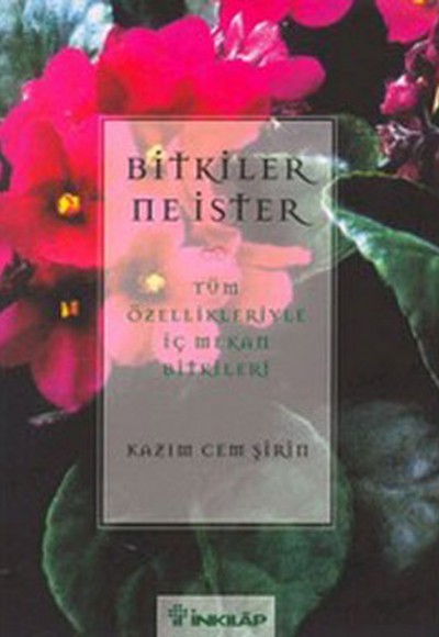 Bitkiler Ne İster / Tüm Özellikleriyle İç Mekan Bitkileri Bitkiler Ne İster / Tüm Özellikleriyle İç Mekan Bitkileri